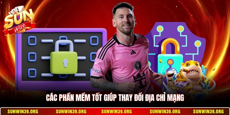 Hướng Dẫn Sử Dụng VPN Vào Sunwin - Cách Truy Cập Nhanh Nhất 7 Sunwin Các phần mềm tốt giúp thay đổi địa chỉ mạng