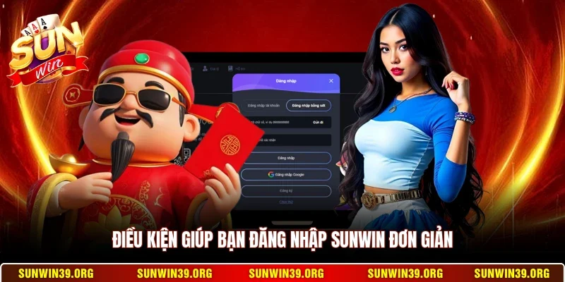 Điều kiện giúp bạn đăng nhập Sunwin đơn giản