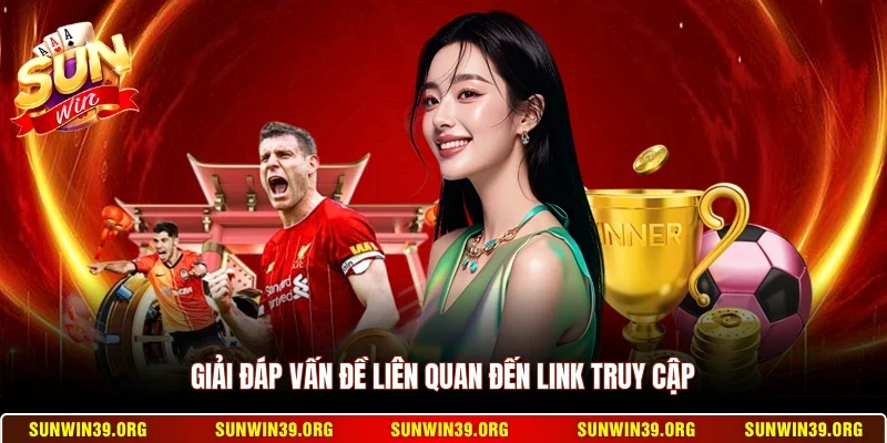 Giải đáp vấn đề liên quan đến link truy cập